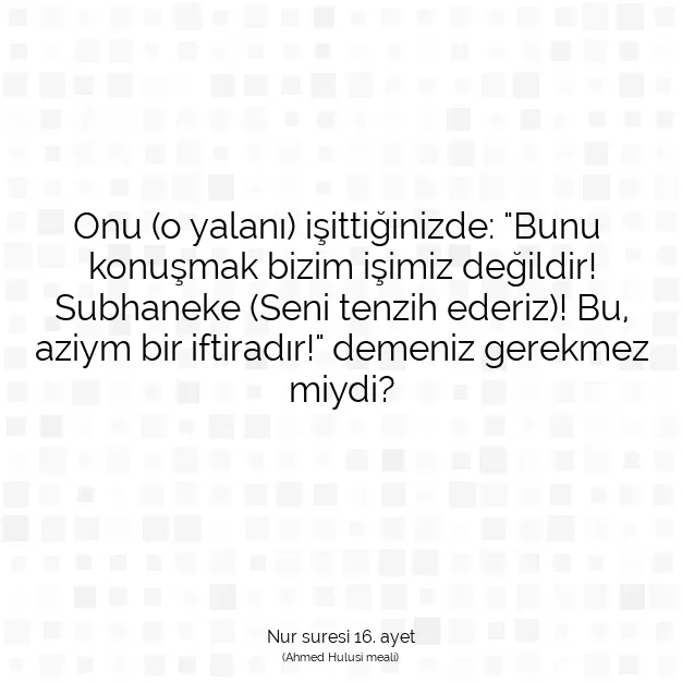 Ayetbul | Kuran Mealleri | Quran | Nur suresi 16. ayet