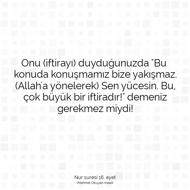 Ayetbul | Kuran Mealleri | Quran | Nur suresi 16. ayet