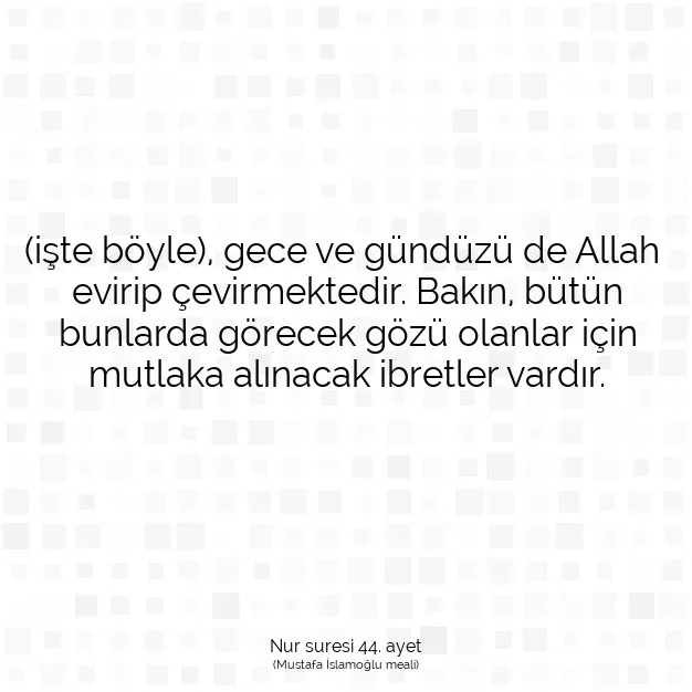 Ayetbul | Kuran Mealleri | Quran | Nur suresi 44. ayet