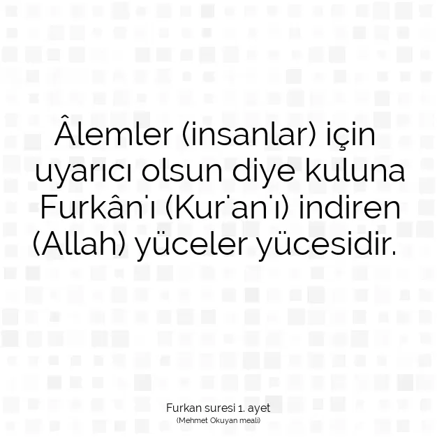 Ayetbul | Kuran Mealleri | Quran | Furkan suresi 1. ayet