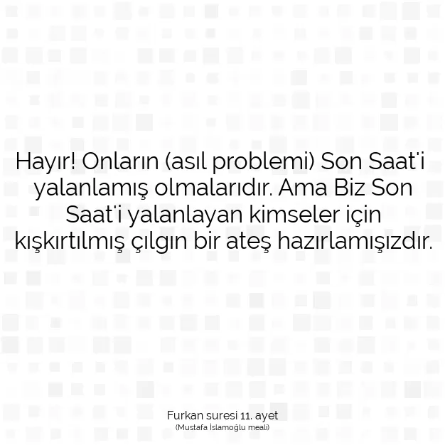 Ayetbul | Kuran Mealleri | Quran | Furkan suresi 11. ayet