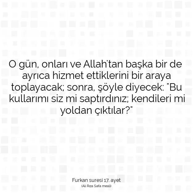 Ayetbul | Kuran Mealleri | Quran | Furkan suresi 17. ayet