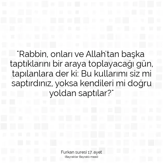 Ayetbul | Kuran Mealleri | Quran | Furkan suresi 17. ayet