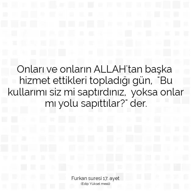 Ayetbul | Kuran Mealleri | Quran | Furkan suresi 17. ayet