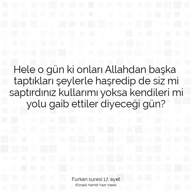 Ayetbul | Kuran Mealleri | Quran | Furkan suresi 17. ayet