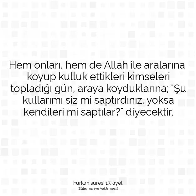 Ayetbul | Kuran Mealleri | Quran | Furkan suresi 17. ayet