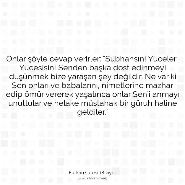 Ayetbul | Kuran Mealleri | Quran | Furkan suresi 18. ayet