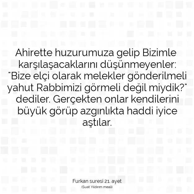 Ayetbul | Kuran Mealleri | Quran | Furkan suresi 21. ayet