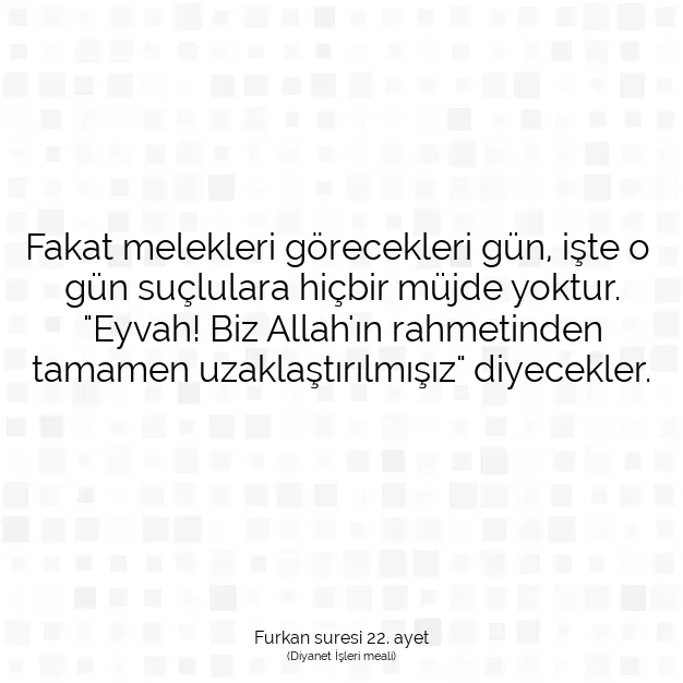 Ayetbul | Kuran Mealleri | Quran | Furkan suresi 22. ayet