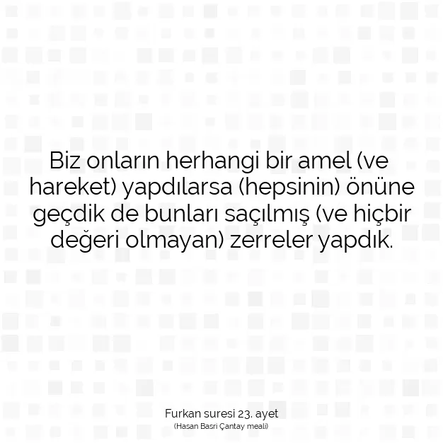 Ayetbul | Kuran Mealleri | Quran | Furkan suresi 23. ayet