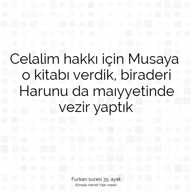 Ayetbul | Kuran Mealleri | Quran | Furkan suresi 35. ayet