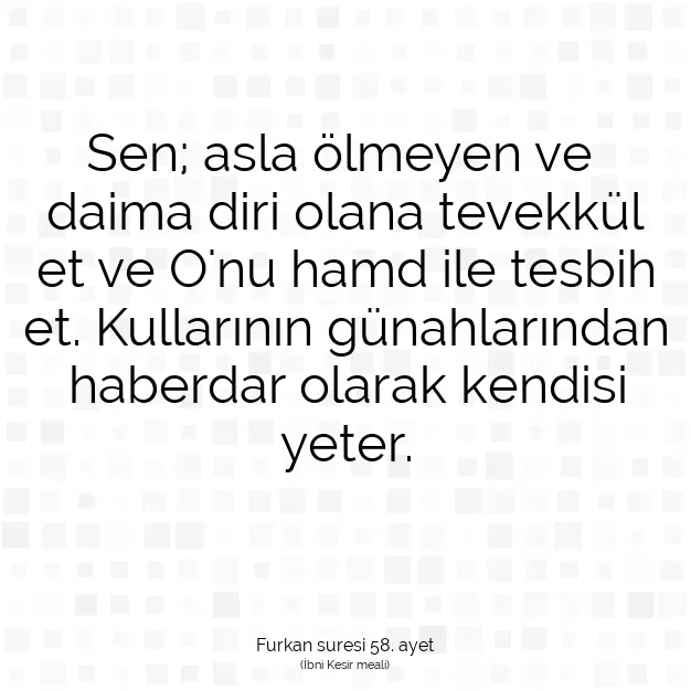 Ayetbul | Kuran Mealleri | Quran | Furkan suresi 58. ayet