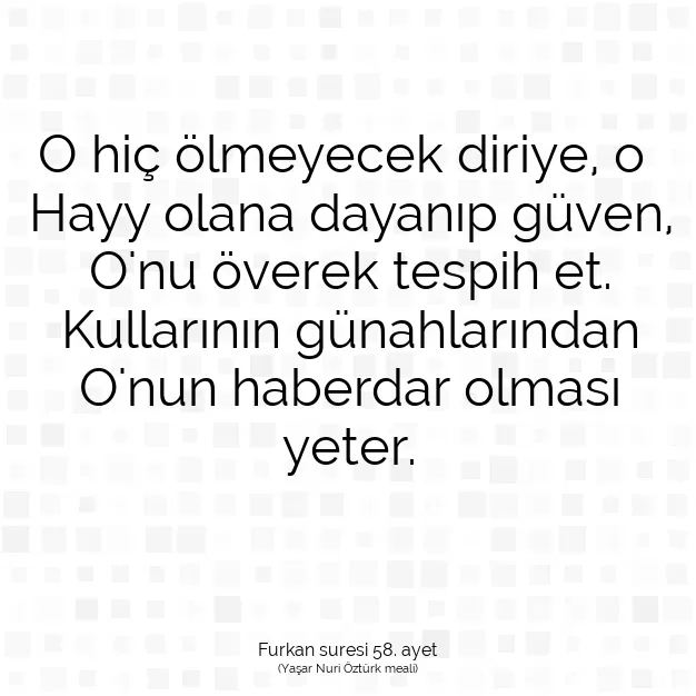 Ayetbul | Kuran Mealleri | Quran | Furkan suresi 58. ayet