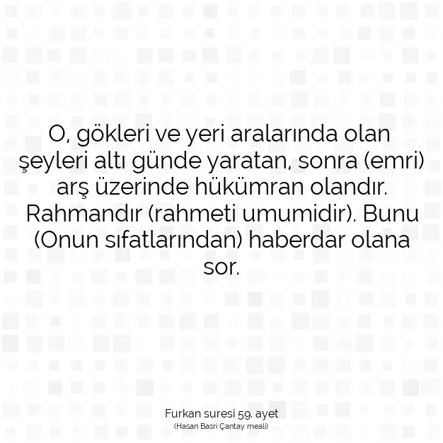 Ayetbul | Kuran Mealleri | Quran | Furkan suresi 59. ayet