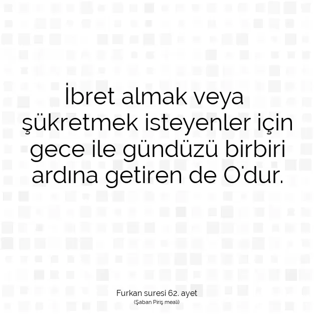 Ayetbul | Kuran Mealleri | Quran | Furkan suresi 62. ayet