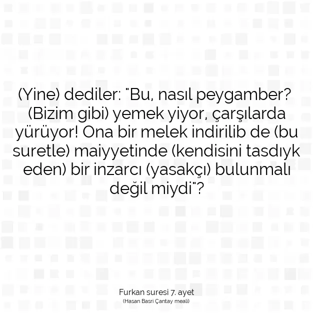 Ayetbul | Kuran Mealleri | Quran | Furkan suresi 7. ayet