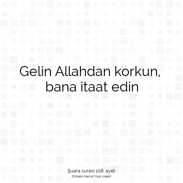 Ayetbul | Kuran Mealleri | Quran | Şuara suresi 108. ayet