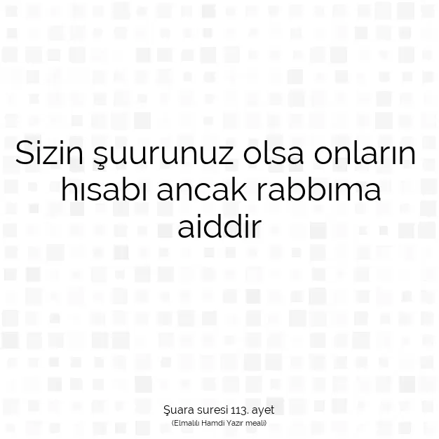 Ayetbul | Kuran Mealleri | Quran | Şuara suresi 113. ayet