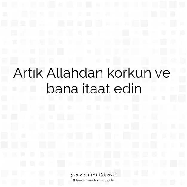 Ayetbul | Kuran Mealleri | Quran | Şuara suresi 131. ayet