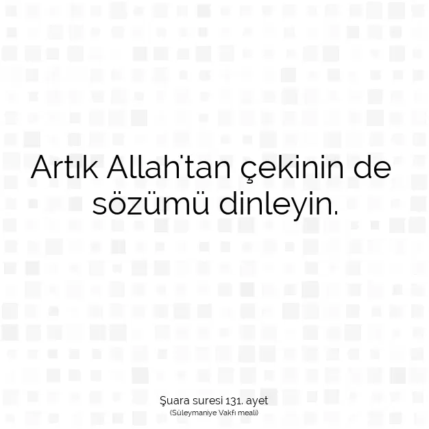 Ayetbul | Kuran Mealleri | Quran | Şuara suresi 131. ayet