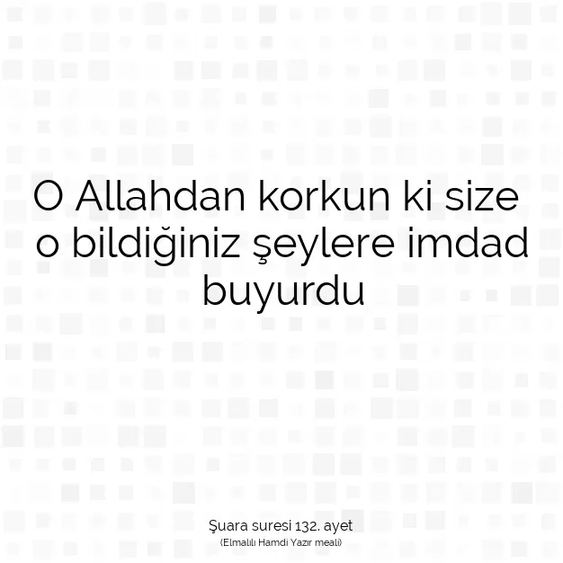 Ayetbul | Kuran Mealleri | Quran | Şuara suresi 132. ayet