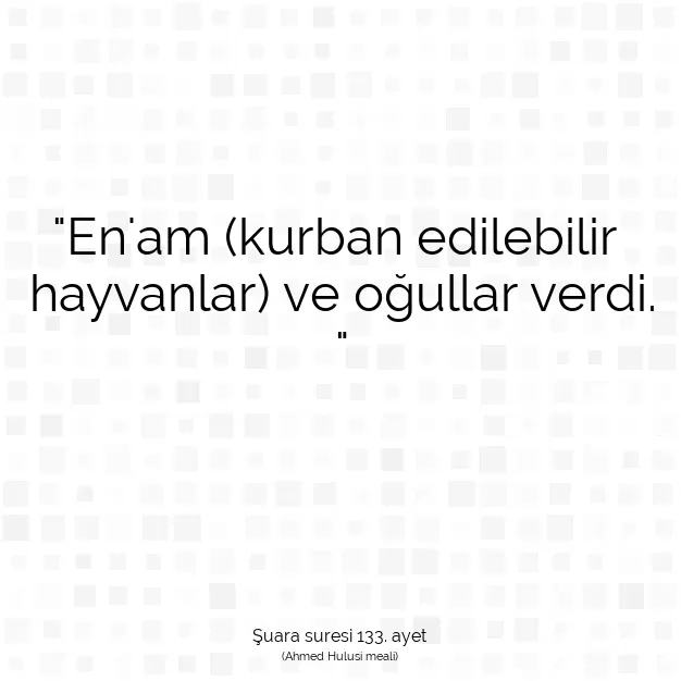 Ayetbul | Kuran Mealleri | Quran | Şuara suresi 133. ayet