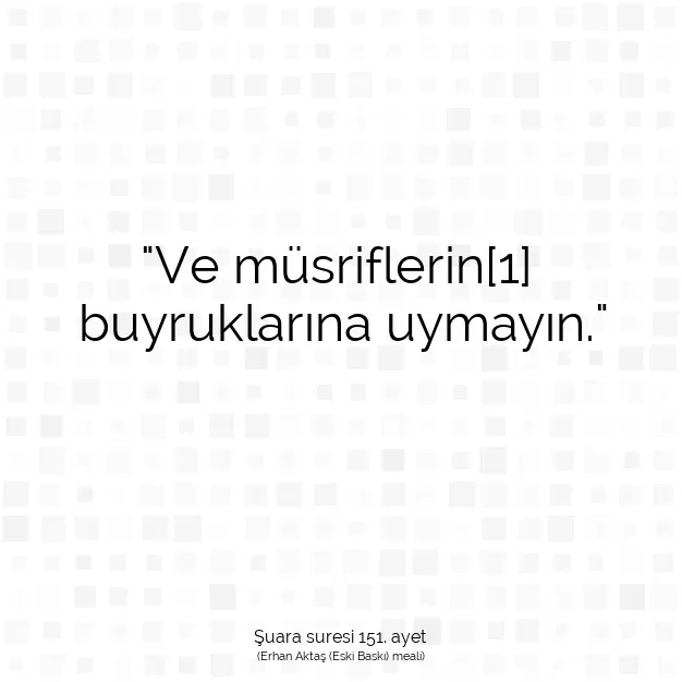 Ayetbul | Kuran Mealleri | Quran | Şuara suresi 151. ayet