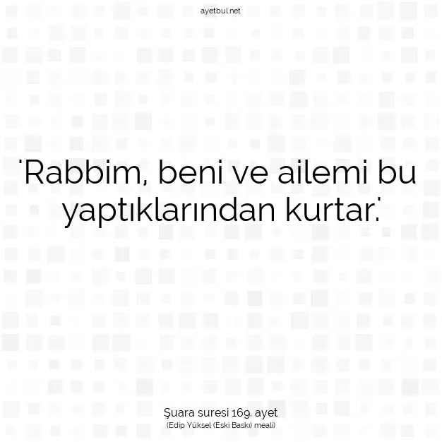 Ayetbul | Kuran Mealleri | Quran | Şuara suresi 169. ayet