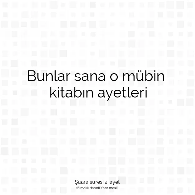 Ayetbul | Kuran Mealleri | Quran | Şuara suresi 2. ayet