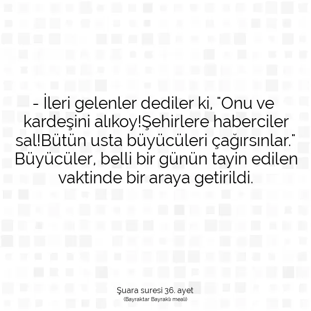 Ayetbul | Kuran Mealleri | Quran | Şuara suresi 36. ayet