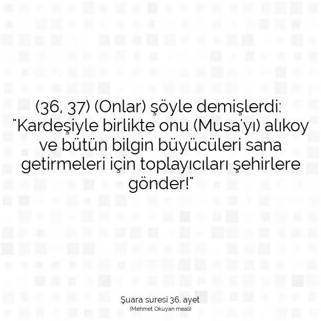 Ayetbul | Kuran Mealleri | Quran | Şuara suresi 36. ayet