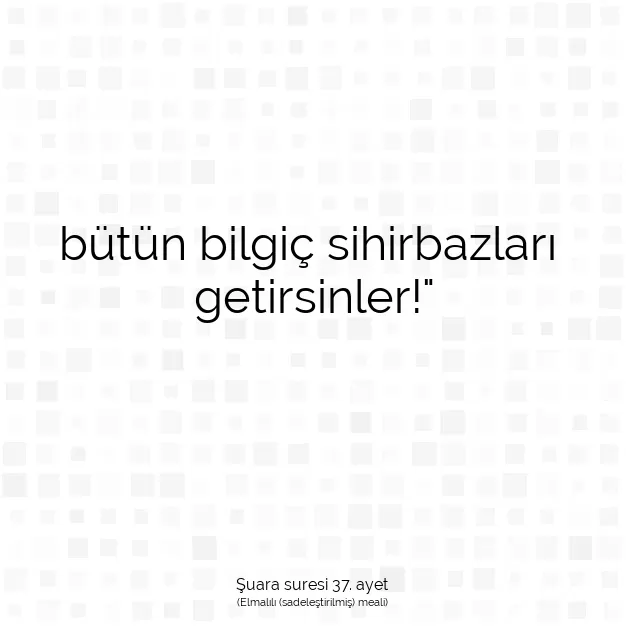 Ayetbul | Kuran Mealleri | Quran | Şuara suresi 37. ayet