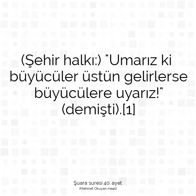 Ayetbul | Kuran Mealleri | Quran | Şuara suresi 40. ayet