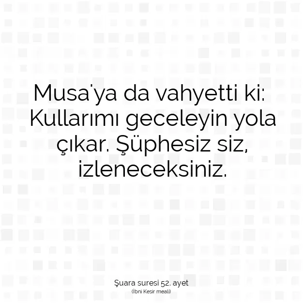 Ayetbul | Kuran Mealleri | Quran | Şuara suresi 52. ayet