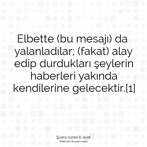 Ayetbul | Kuran Mealleri | Quran | Şuara suresi 6. ayet