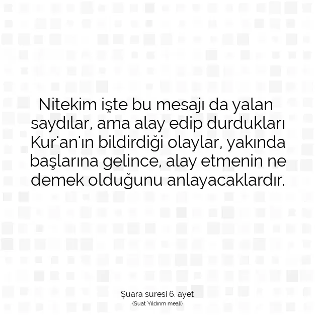 Ayetbul | Kuran Mealleri | Quran | Şuara suresi 6. ayet