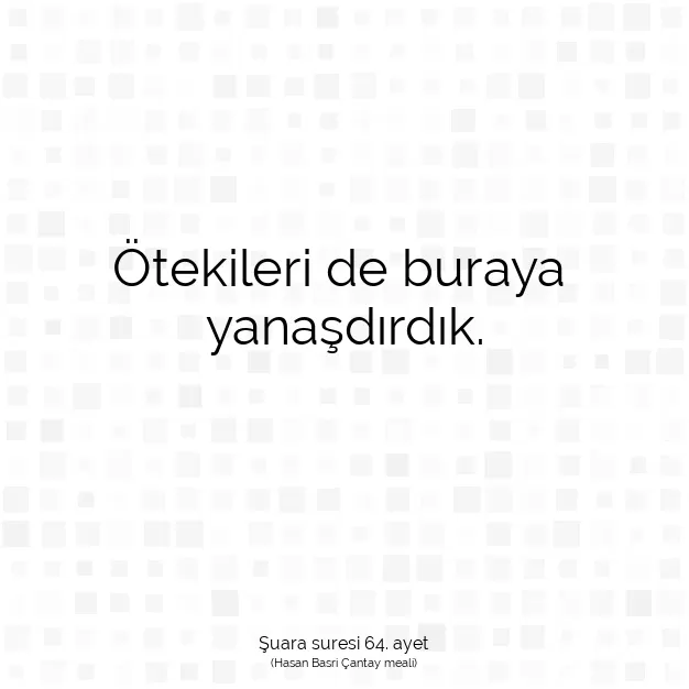 Ayetbul | Kuran Mealleri | Quran | Şuara suresi 64. ayet