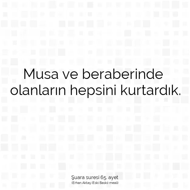 Ayetbul | Kuran Mealleri | Quran | Şuara suresi 65. ayet