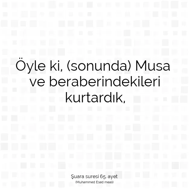 Ayetbul | Kuran Mealleri | Quran | Şuara suresi 65. ayet