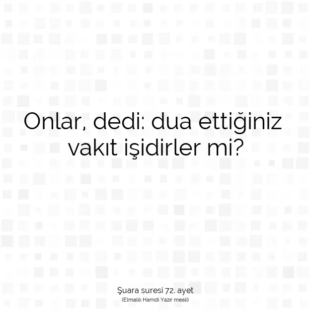 Ayetbul | Kuran Mealleri | Quran | Şuara suresi 72. ayet