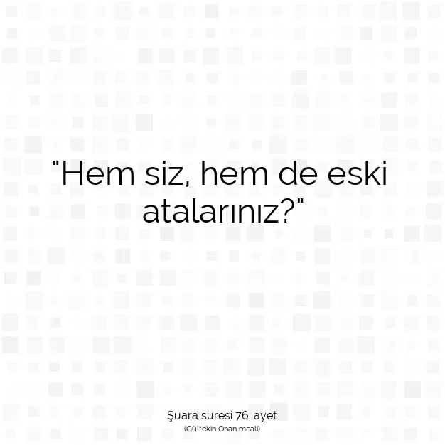 Ayetbul | Kuran Mealleri | Quran | Şuara suresi 76. ayet