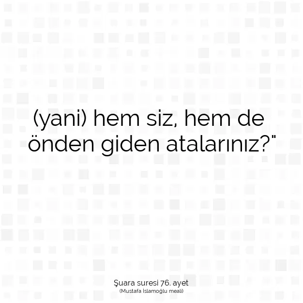 Ayetbul | Kuran Mealleri | Quran | Şuara suresi 76. ayet