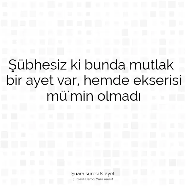 Ayetbul | Kuran Mealleri | Quran | Şuara suresi 8. ayet