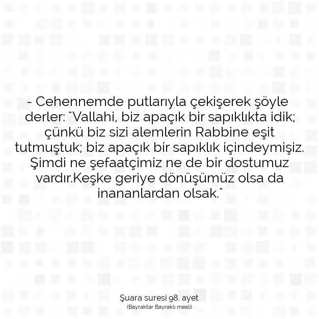 Ayetbul | Kuran Mealleri | Quran | Şuara suresi 98. ayet