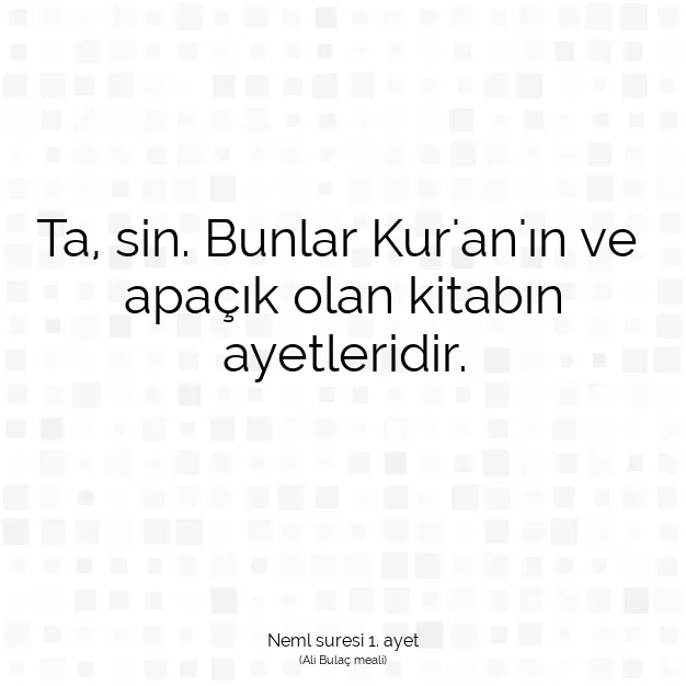 Ayetbul | Kuran Mealleri | Quran | Neml suresi 1. ayet