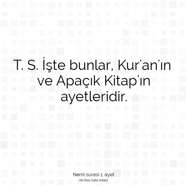 Ayetbul | Kuran Mealleri | Quran | Neml suresi 1. ayet