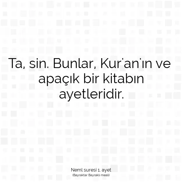 Ayetbul | Kuran Mealleri | Quran | Neml suresi 1. ayet