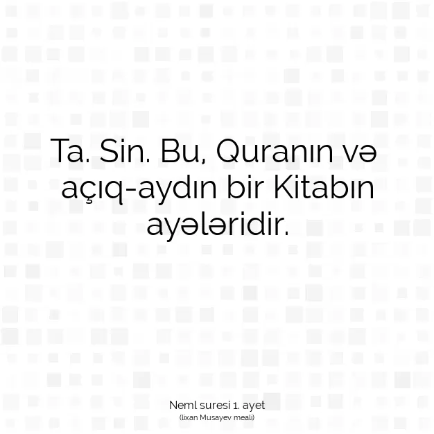 Ayetbul | Kuran Mealleri | Quran | Neml suresi 1. ayet