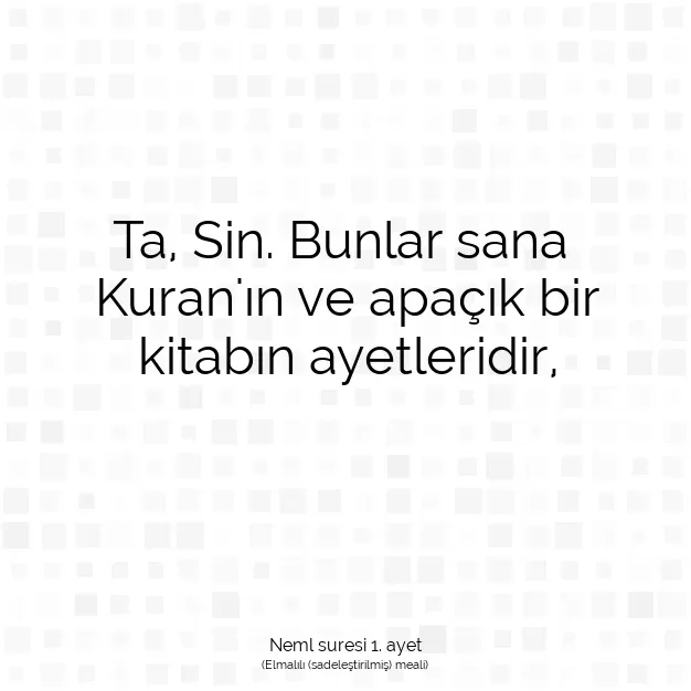 Ayetbul | Kuran Mealleri | Quran | Neml suresi 1. ayet