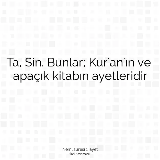 Ayetbul | Kuran Mealleri | Quran | Neml suresi 1. ayet